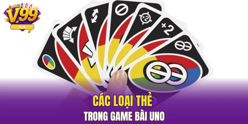 Các loại thẻ trong game bài Uno
