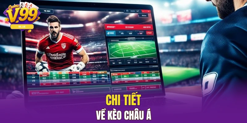 Chi tiết về kèo châu Á